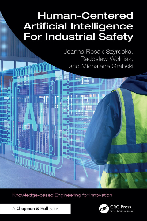 E-book Human-Centered Artificial Intelligence For Industrial Safety Joanna Rosak-Szyrocka