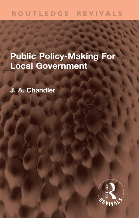 E-kniha Public Policy-Making For Local Government J. A. Chandler