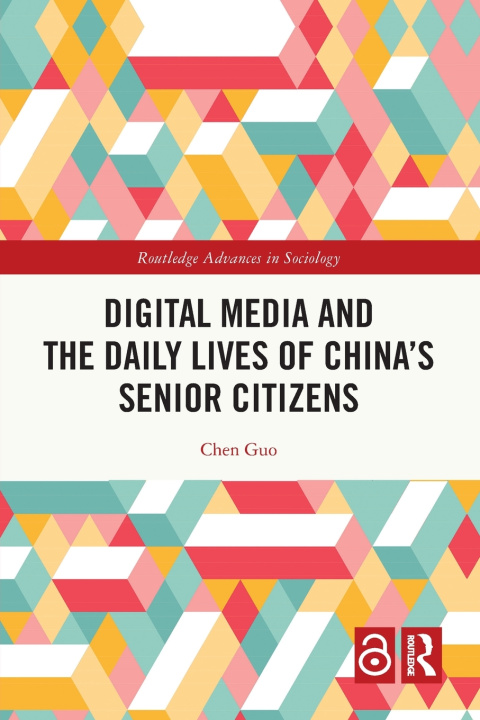 Buch Digital Media and the Daily Lives of China's Senior Citizens Chen Guo