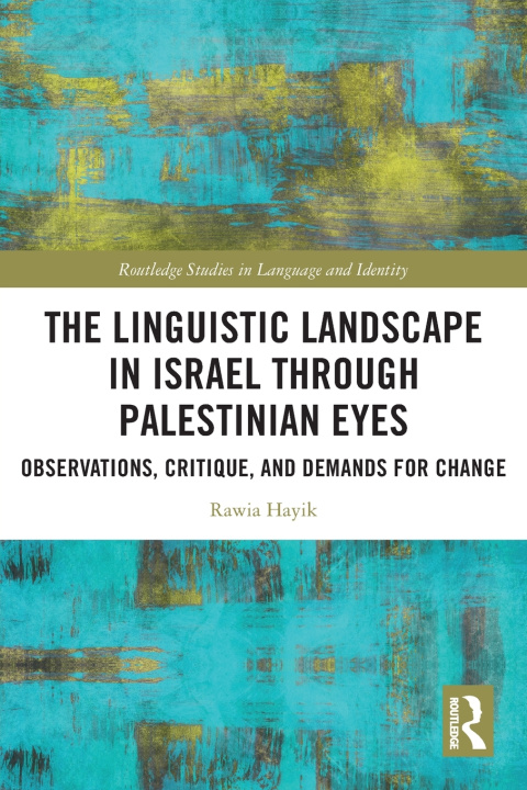 Carte The Linguistic Landscape in Israel through Palestinian Eyes Rawia Hayik