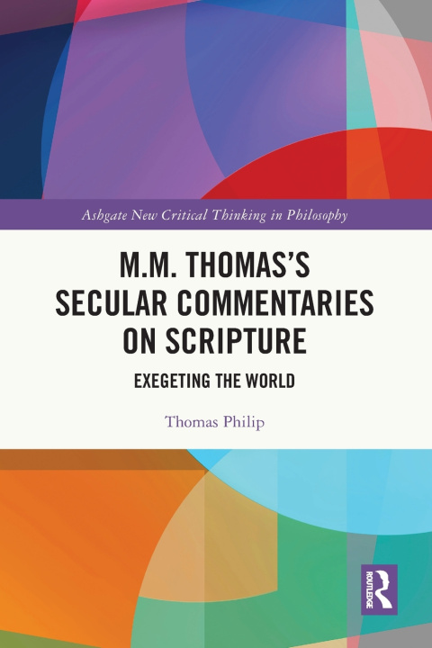 Carte M.M. Thomas's Secular Commentaries on Scripture Thomas Philip