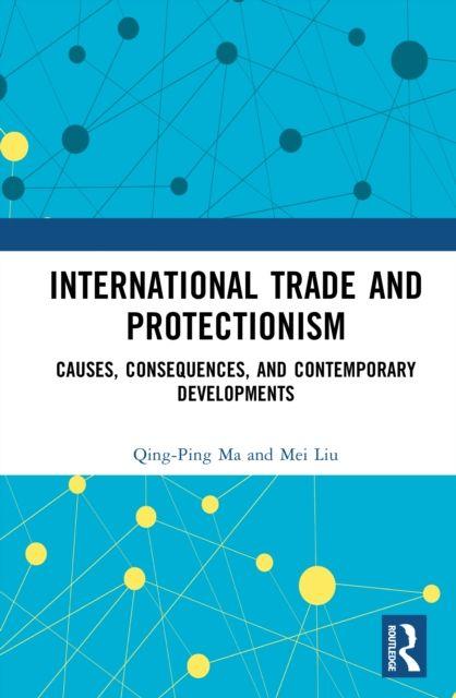 Βιβλίο International Trade and Protectionism Mei Liu