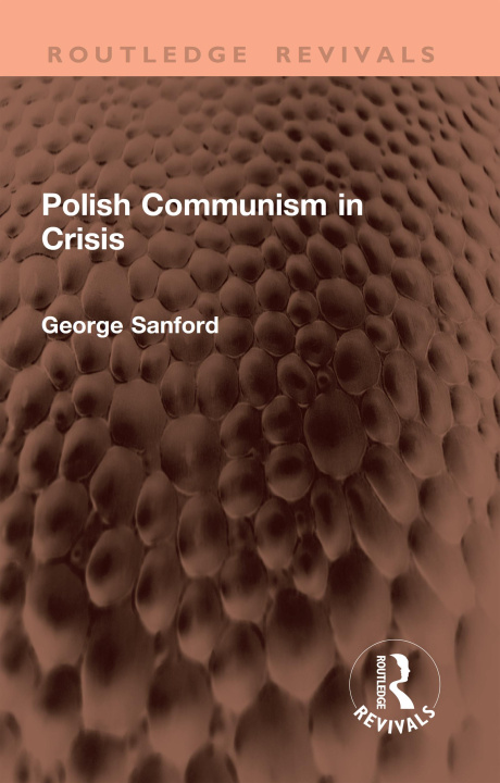 E-book Polish Communism in Crisis George Sanford