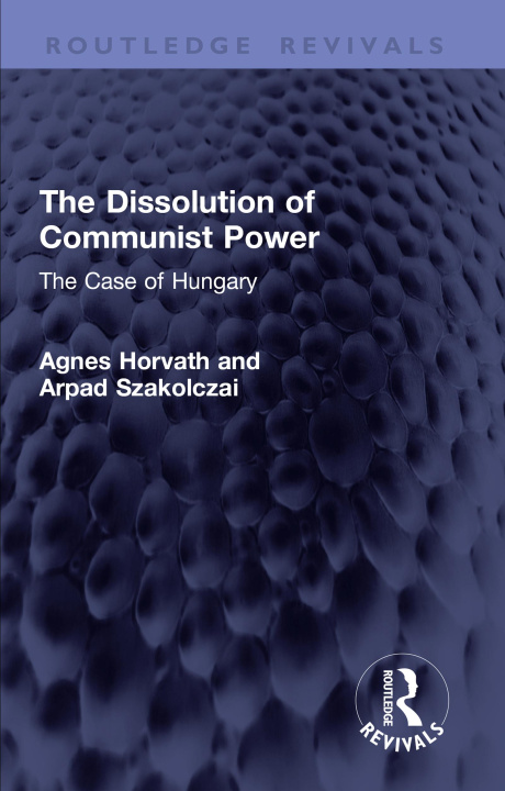 E-book Dissolution of Communist Power Agnes Horvath