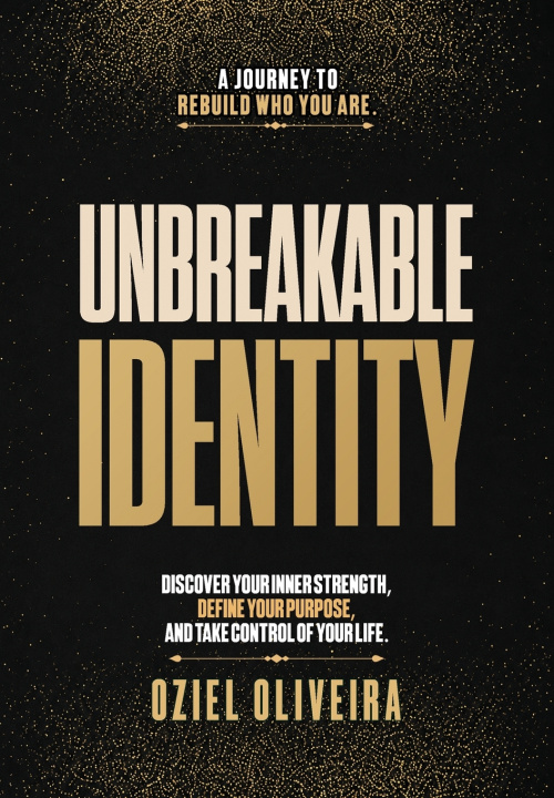 Carte UNBREAKABLE IDENTITY Oziel Oliveira