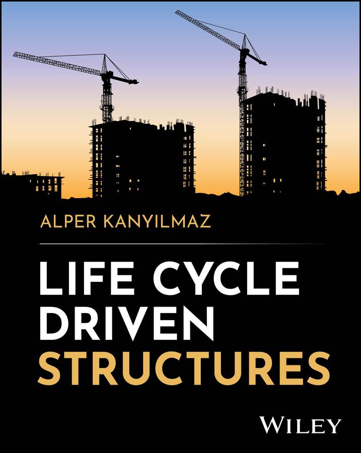 E-Book Life Cycle Driven Structures Alper Kanyilmaz