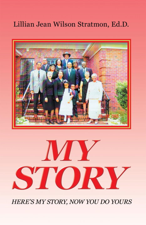 E-book MY STORY Lillian Jean Wilson Stratmon Ed.D.