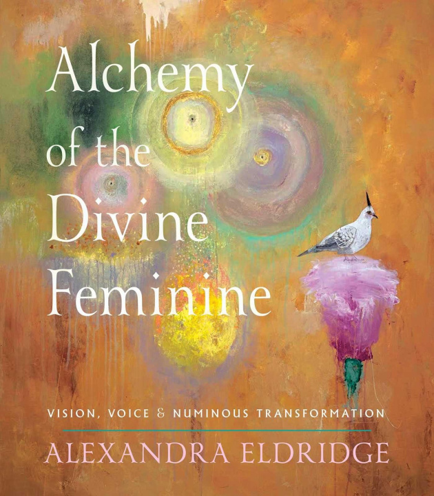 Książka Alchemy of the Divine Feminine Alexandra Eldridge