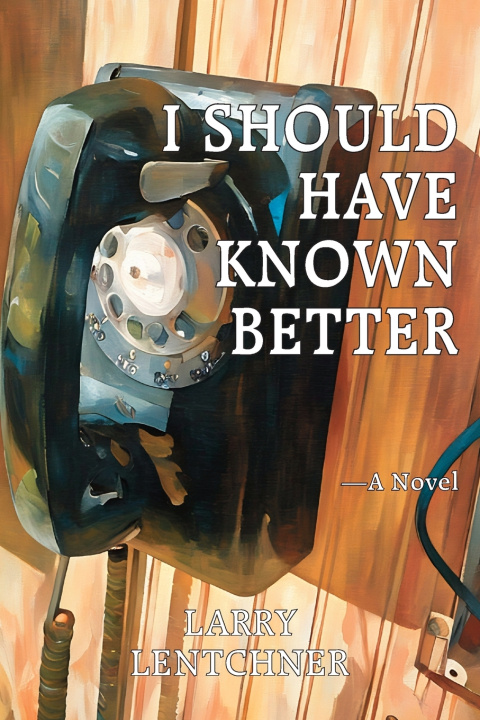 Livro I Should Have Known Better Larry Lentchner