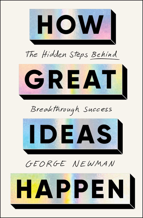 E-book How Great Ideas Happen George Newman