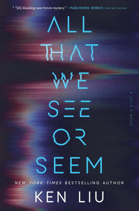 E-book All That We See or Seem Ken Liu