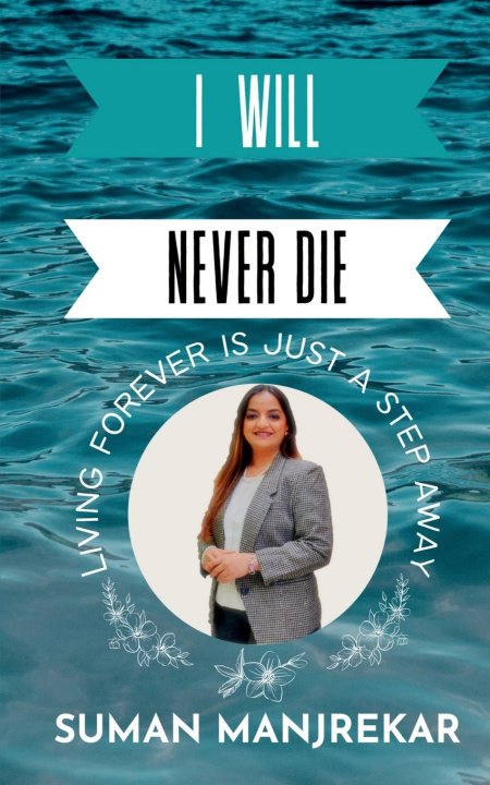 Book I WILL NEVER DIE Suman Manjrekar