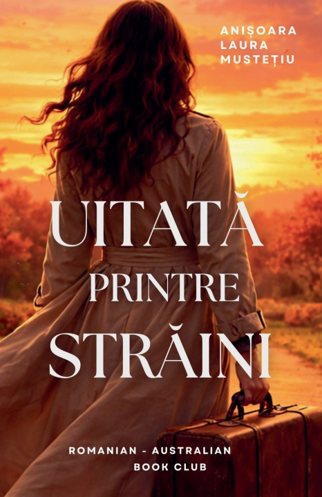 Book Uitată Printre Străini Anisoara Laura Mustetiu