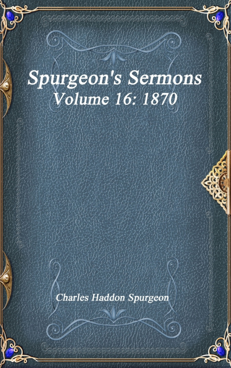 Libro Spurgeon's Sermons Volume 16 Charles Haddon Spurgeon