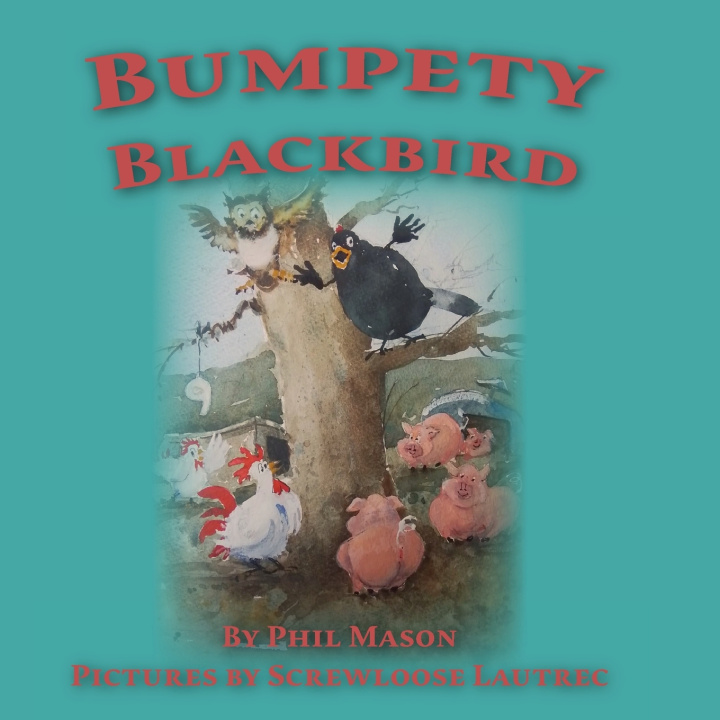 Könyv Bumpety the Blackbird Phil Mason