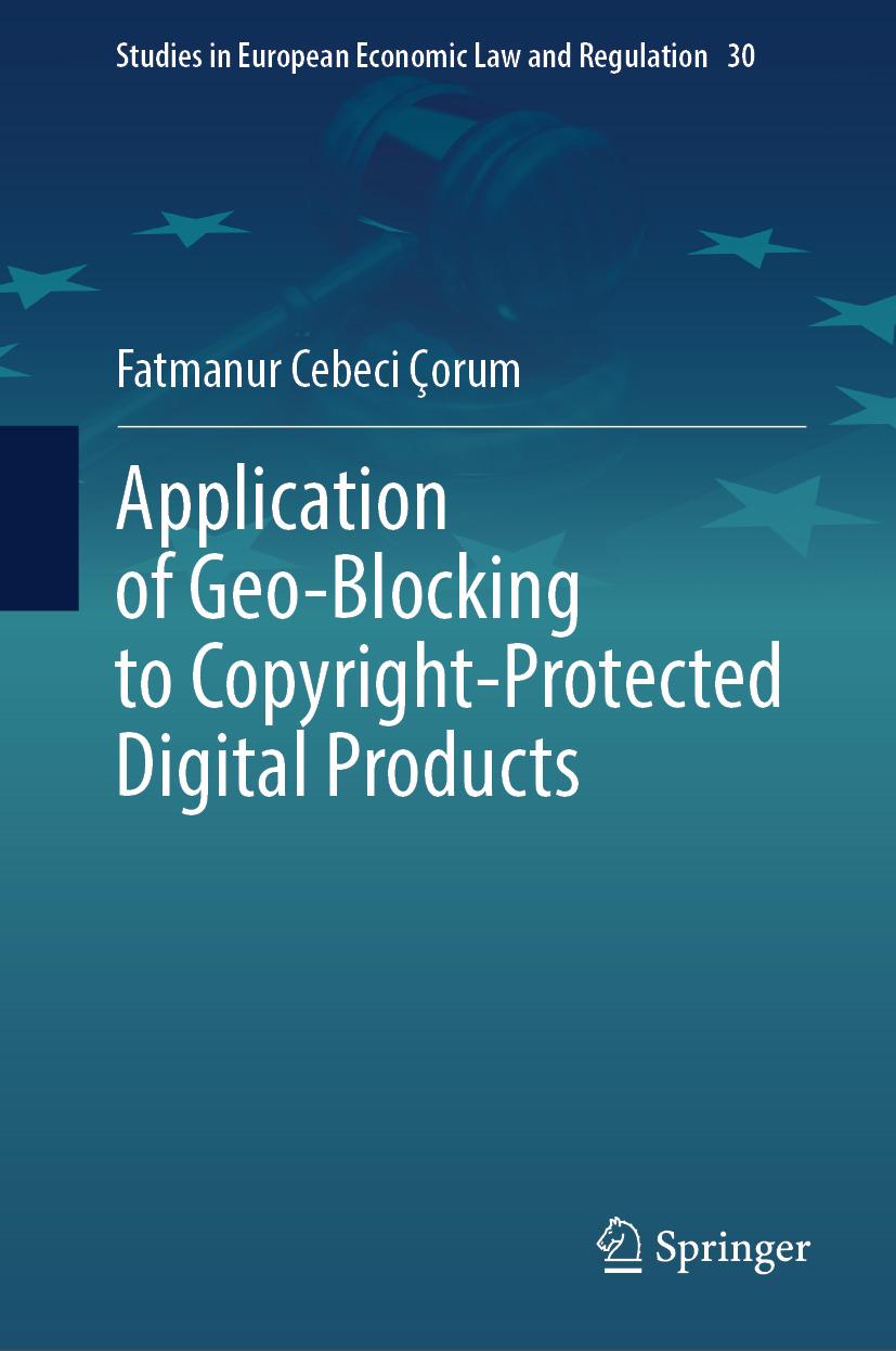 E-book Application of Geo-Blocking to Copyright-Protected Digital Products Fatmanur Cebeci Corum