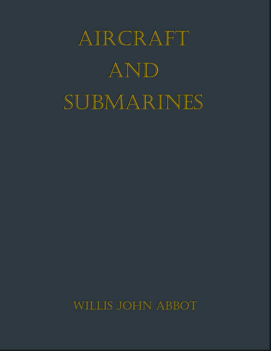 E-book Aircraft and Submarines Willis John Abbot