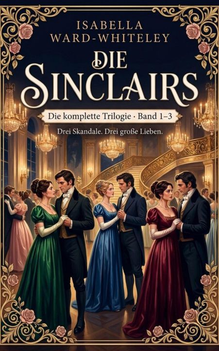 E-kniha Die Sinclairs - Die komplette Trilogie Isabella Ward-Whiteley