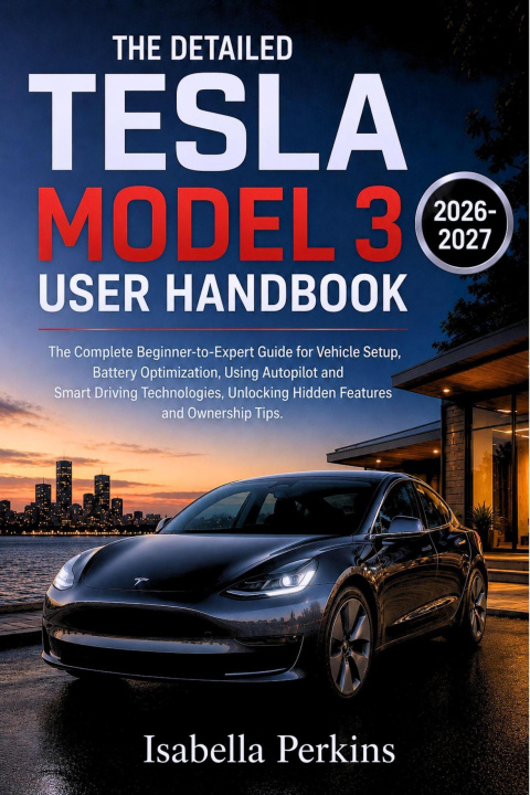 E-book Detailed Tesla Model 3 User Handbook Isabella Perkins