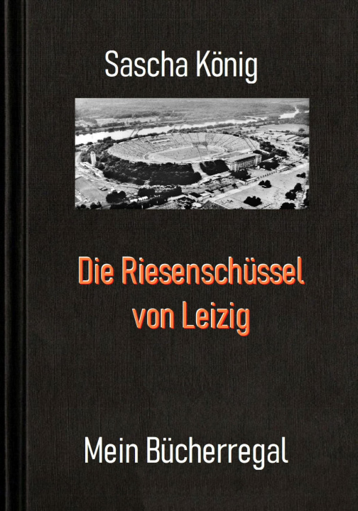 E-knjiga Die Riesenschussel von Leipzig Sascha Konig