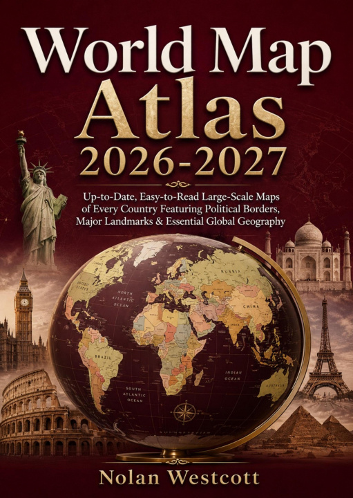 E-Book World Map Atlas 2026-2027 Nolan Westcott