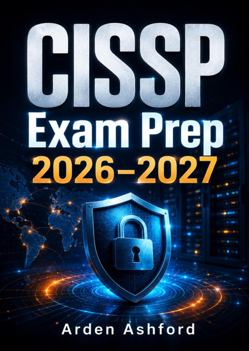 Libro elettronico CISSP Exam Prep 2026-2027 Arden Ashford