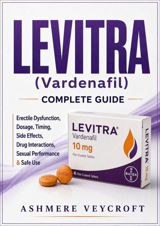 E-Book LEVITRA (Vardenafil) Complete Guide Ashmere Veycroft