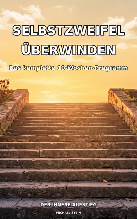 E-book Selbstzweifel uberwinden Michael Stein