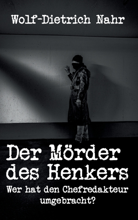Knjiga Der Mörder des Henkers Wolf-Dietrich Nahr