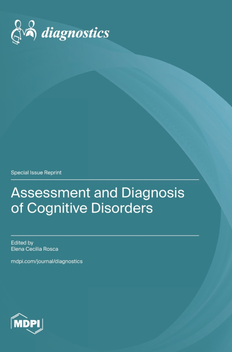 Könyv Assessment and Diagnosis of Cognitive Disorders Elena Cecilia Rosca