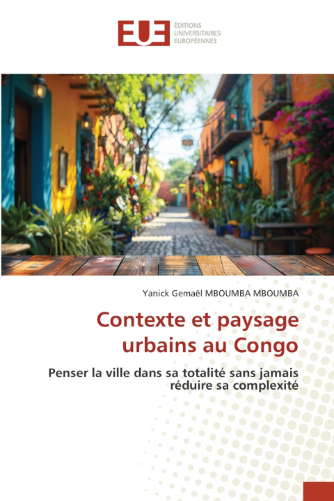 Libro Contexte et paysage urbains au Congo Yanick Gemaël MBOUMBA MBOUMBA