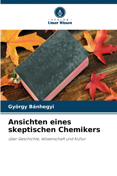 Livro Ansichten eines skeptischen Chemikers György Bánhegyi