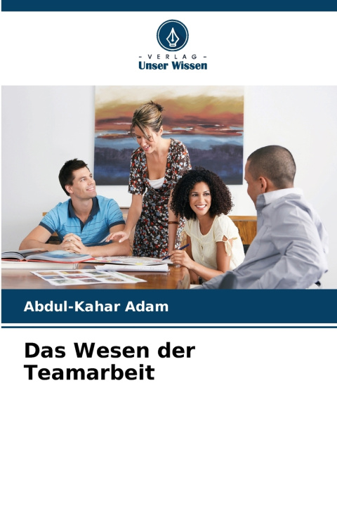 Libro Das Wesen der Teamarbeit Abdul-Kahar Adam