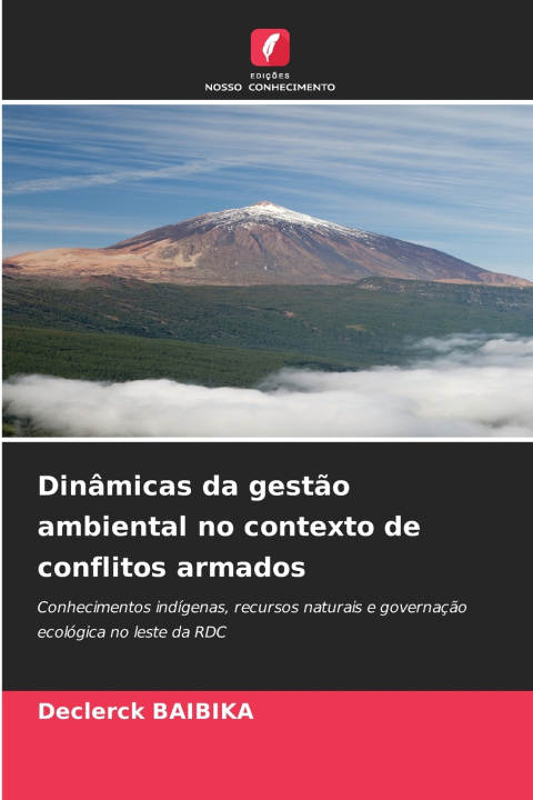 Книга Dinâmicas da gestão ambiental no contexto de conflitos armados Declerck BAIBIKA