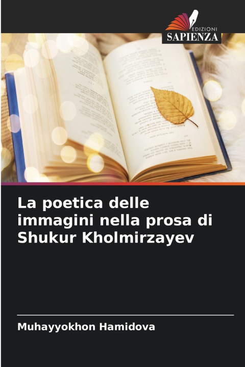 Buch La poetica delle immagini nella prosa di Shukur Kholmirzayev Muhayyokhon Hamidova