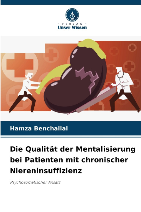 Kniha Die Qualität der Mentalisierung bei Patienten mit chronischer Niereninsuffizienz Hamza Benchallal