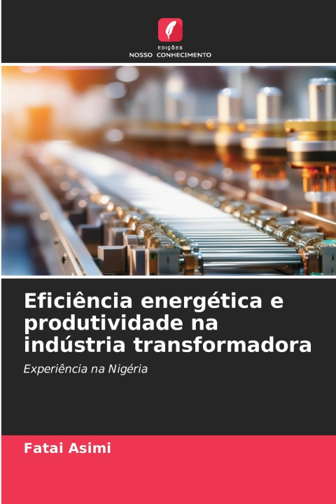 Könyv Eficiência energética e produtividade na indústria transformadora Fatai Asimi