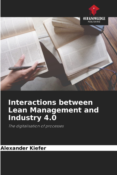 Книга Interactions between Lean Management and Industry 4.0 Alexander Kiefer