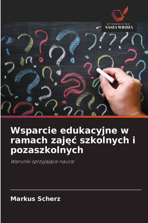 Kniha Wsparcie edukacyjne w ramach zajęć szkolnych i pozaszkolnych Markus Scherz