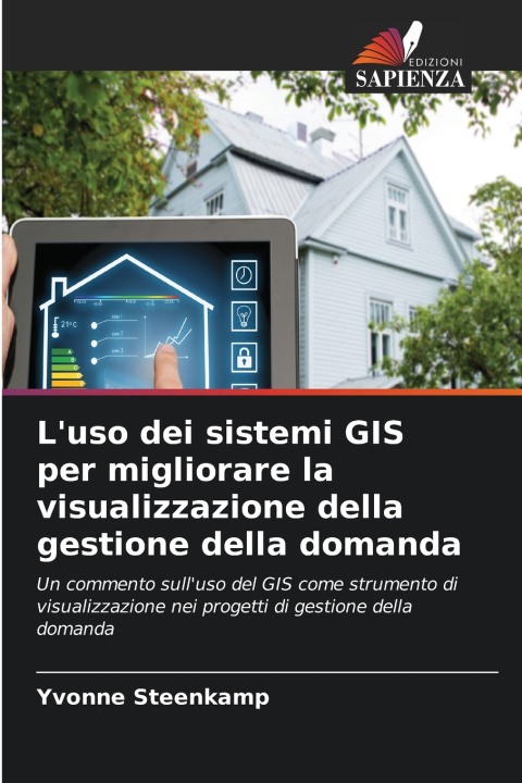 Libro L'uso dei sistemi GIS per migliorare la visualizzazione della gestione della domanda Yvonne Steenkamp