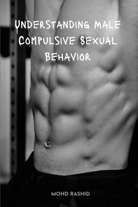 Libro Understanding Male Compulsive Sexual Behavior Mohd Rashid