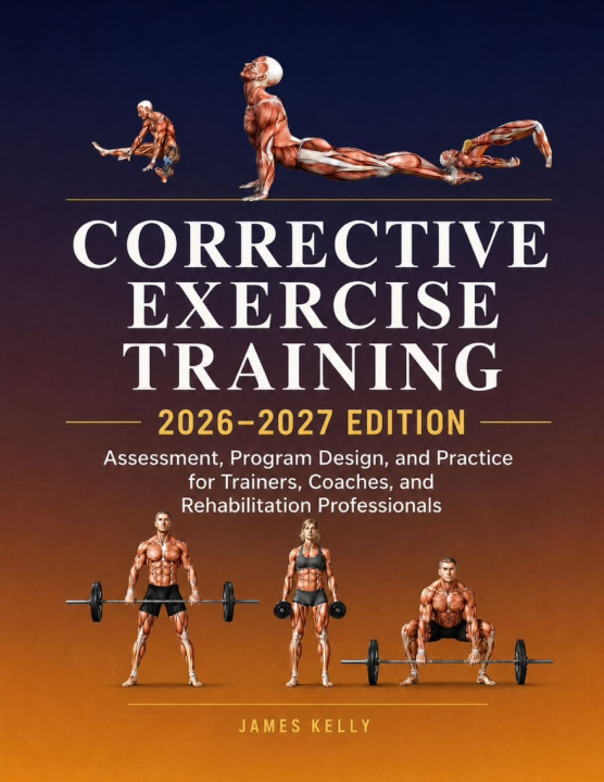 Buch CORRECTIVE EXERCISE TRAINING 2026-2027 EDITION JAMES J. KELLY