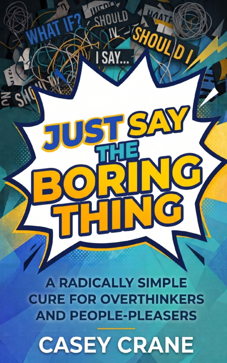 Livro Just Say the Boring Thing Casey Crane