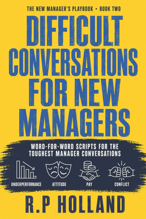 Carte Difficult Conversations For New Managers R.P Holland