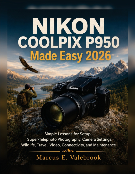 Książka NIKON COOLPIX P950 Made Easy 2026 Marcus E. Valebrook