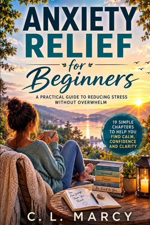 Livro Anxiety Relief for Beginners C. L. Marcy