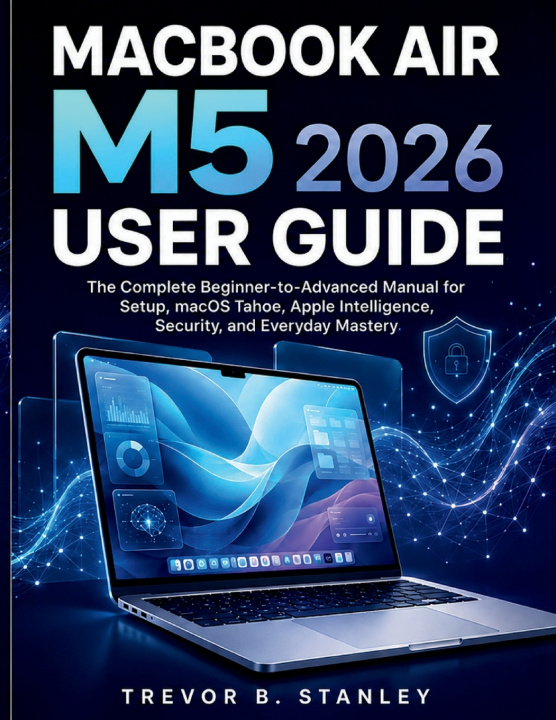 Knjiga MACBOOK AIR M5 2026 User Guide Trevor B. Stanley
