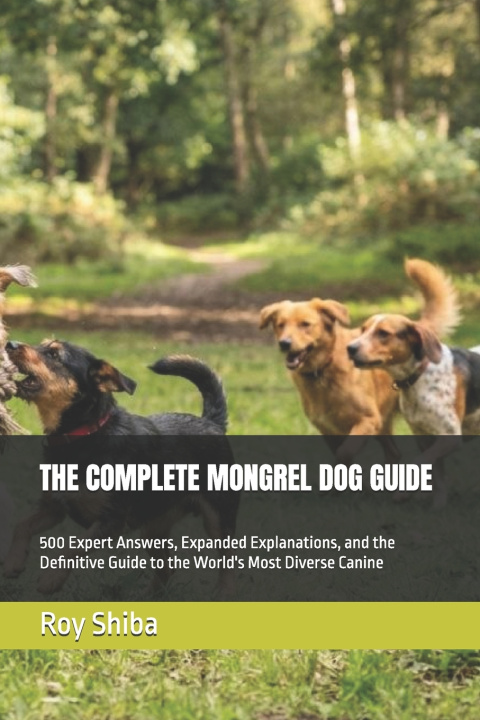 Knjiga THE COMPLETE MONGREL DOG GUIDE Roy Shiba