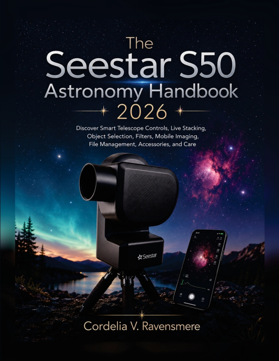 Buch The Seestar S50 Astronomy Handbook 2026 Cordelia V. Ravensmere