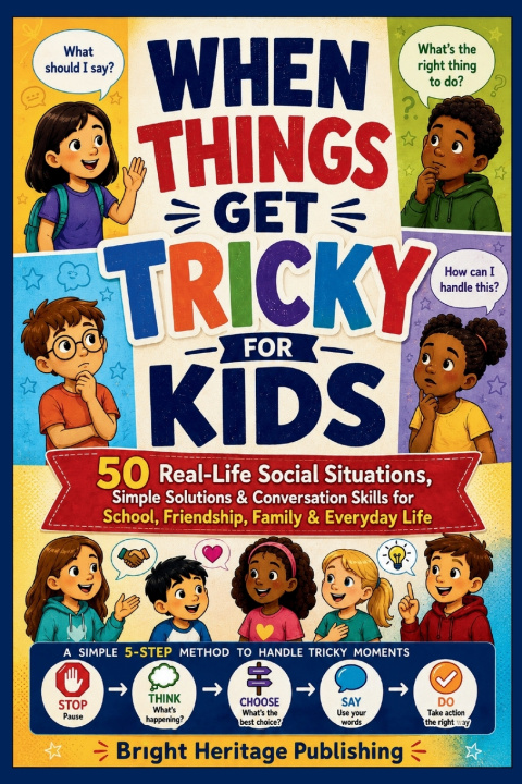 Könyv WHEN THINGS GET TRICKY FOR KIDS Bright Heritage Publishing